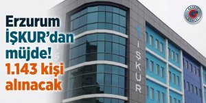 Erzurum İŞKUR'dan müjde! 1.143  kişi alınacak