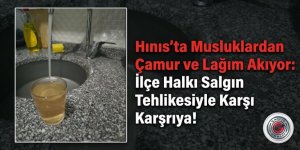 Hınıs’ta Musluklardan Çamur ve Lağım Akıyor: İlçe Halkı Salgın Tehlikesiyle Karşı Karşıya!