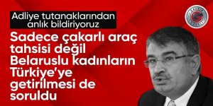 İdris Naim Şahin'in ifadesi ortaya çıktı: Çakarlı araçlardan Belaruslu kadınlara uzanan süreç