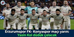Erzurumspor FK- Konyaspor maçı yarın: Yasin Kol düdük çalacak