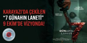 KARAYAZI’DA ÇEKİLEN "7 GÜNAHIN LANETİ" 9 EKİM’DE VİZYONDA!