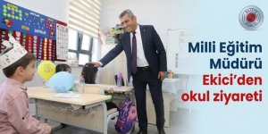 Milli Eğitim Müdürü Ekici'den okul ziyareti