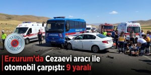 Erzurum'da Cezaevi aracı ile otomobil çarpıştı: 9 yaralı