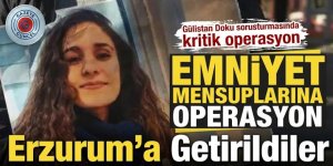 Gülistan Doku soruşturmasında 6. dalga! 7 ilde eş zamanlı operasyon