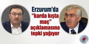 Erzurum'da "karda kışta maç" açıklamasına tepki yağıyor