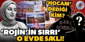 Rojin'in sırrı bu evde mi? Soruşturmanın seyrini değiştirecek detaylar ortaya çıktı