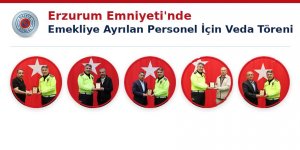 Erzurum Emniyeti'nde Emekliye Ayrılan Personel İçin Veda Töreni