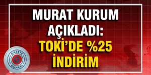TOKİ'den ev ve iş yeri alanlara yüzde 25 indirim kampanyası