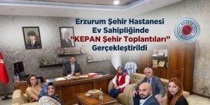 Erzurum Şehir Hastanesi Ev Sahipliğinde "KEPAN Şehir Toplantıları" Gerçekleştirildi   