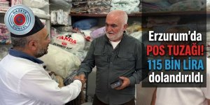 Erzurum'da POS tuzağı! 115 bin lira dolandırıldı