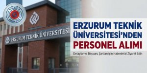 Erzurum Teknik Üniversitesi’nden Personel Alım