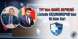 TFF'den Bahis Depremi: 448 Yönetici PFDK'ye Sevk Edildi, Listede Erzurumspor'dan 10 İsim Var!