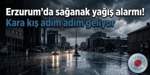 "Erzurum'da sağanak yağış alarmı! Kara kış adım adım geliyor