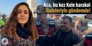 Aca, bu kez Kele karakol ihaleleriyle gündemde!