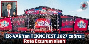 ER-VAK'tan TEKNOFEST 2027 çağrısı: Rota Erzurum olsun