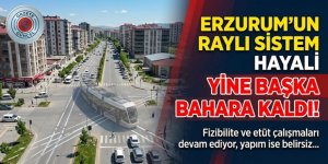 Erzurum'un Raylı sistemi ahirete kaldı!