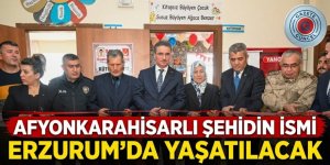 Afyonkarahisarlı şehidin ismi Erzurum'da yaşatılacak