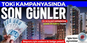 Ev ve iş yerinde TOKİ'den yüzde 25 indirim!