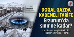 Doğal gazda kademeli tarife: Erzurum’da sınır ne kadar?