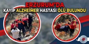 Erzurum'da kayıp Alzheimer hastası ölü bulundu