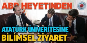 ABD heyetinden Atatürk Üniversitesine bilimsel ziyaret