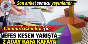 Son anket sonucu açıklandı. Cumhurbaşkanlığı için 2 aday kafa kafaya çıktı