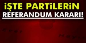 Partiler referandumda ne oy kullanacak!