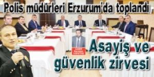 Asayiş ve güvenlik zirvesi!