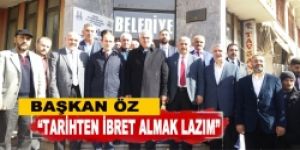 Başkan Öz: “Tarihten ibret almak lazım”