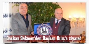Başkan Sekmen'den Başkan Kılıç'a ziyaret
