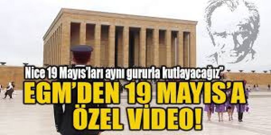 EGM’den 19 Mayıs’a özel video