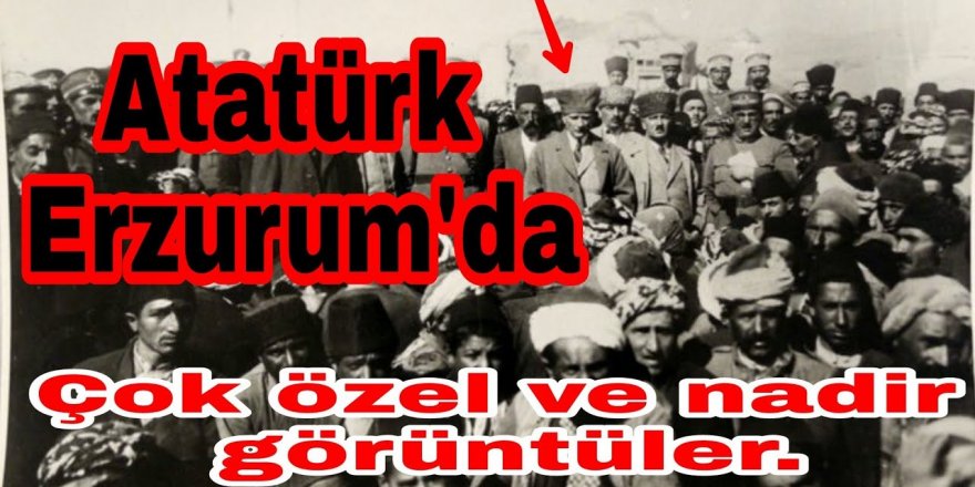 Atatürk Erzurum'da
