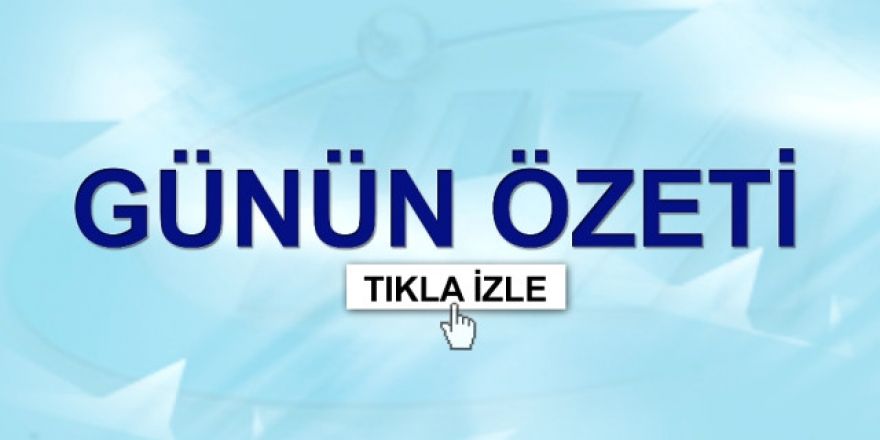 Günün özeti